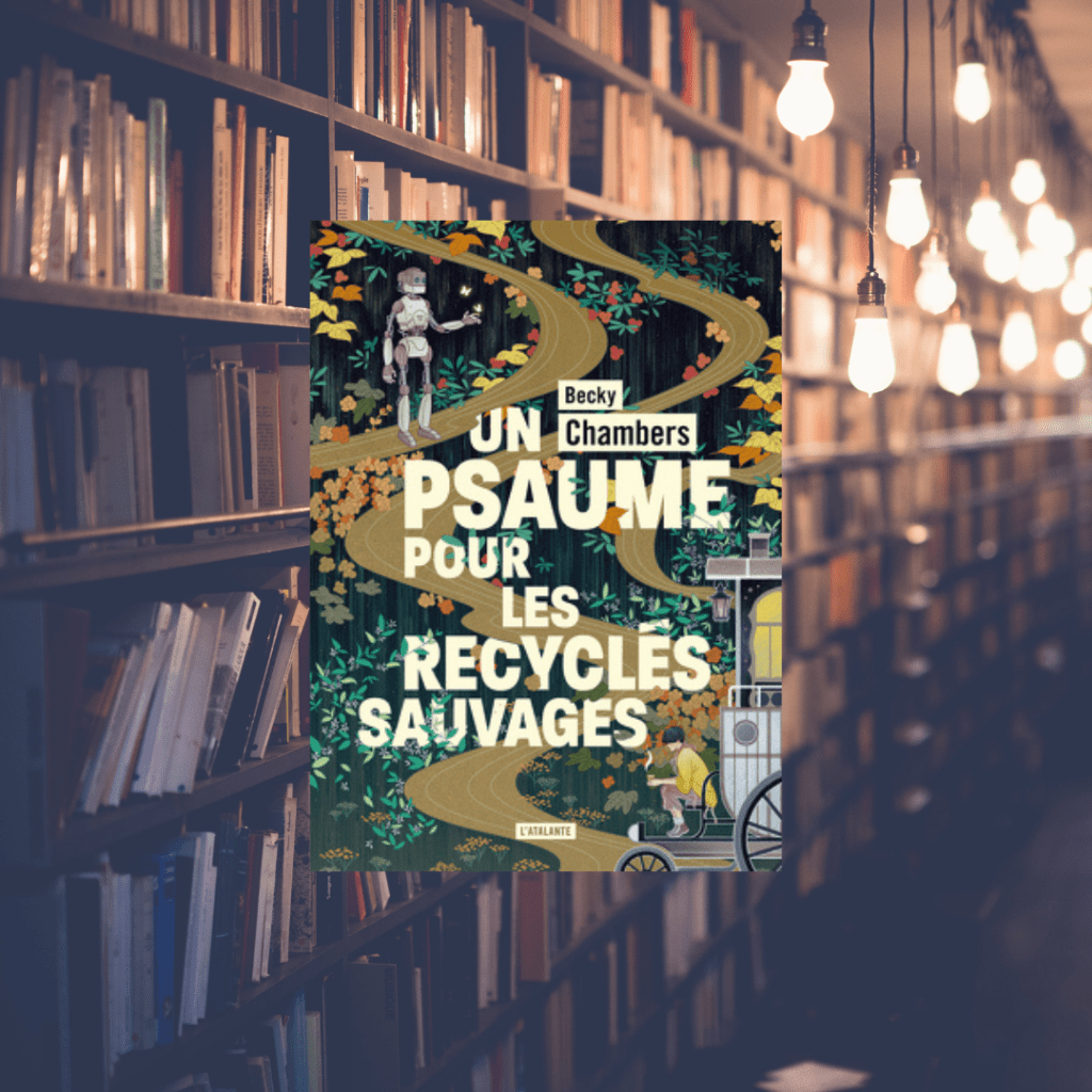 Un psaume pour les recyclés sauvages de Becky&nbsp;Chambers