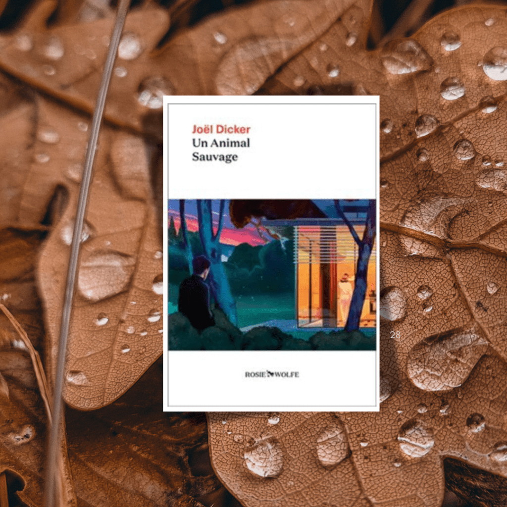 Un animal sauvage de Joël&nbsp;Dicker