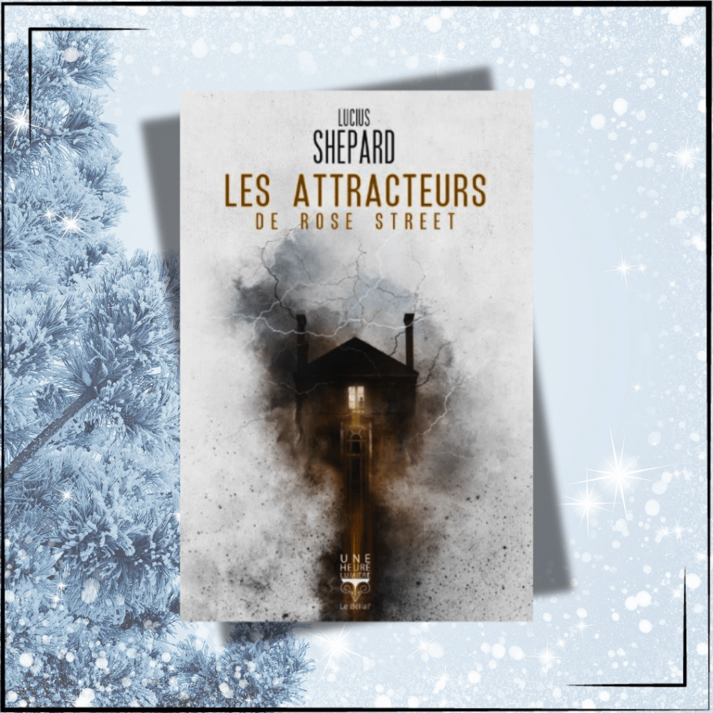 Les Attracteurs de Rose Street de Lucius&nbsp;Shepard