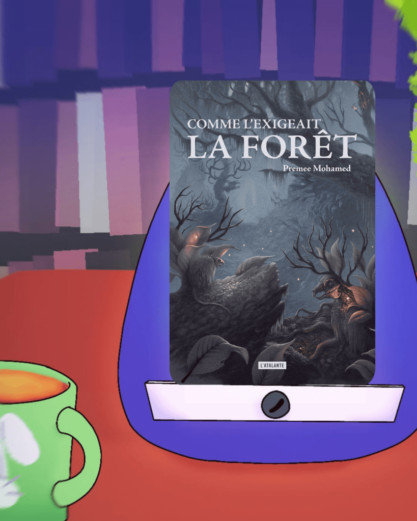 Comme l'exigeait la forêt de Premee Mohamed